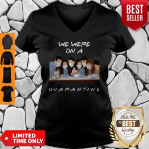 Premium Friends We Were On A Quarantine V-neck