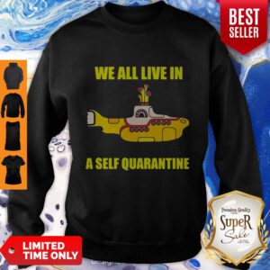 We All Live In A Self Quarantined Sweatshirt