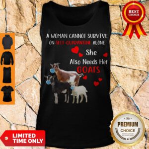 A woman Cannot Survive On Self Quarantine Alone She Also Needs Her Goat Mask Heart Tank Top