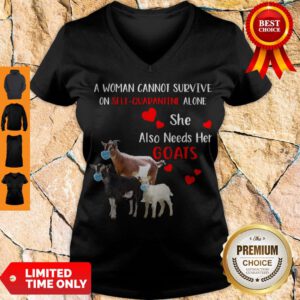 A woman Cannot Survive On Self Quarantine Alone She Also Needs Her Goat Mask Heart V-neck