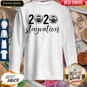 Awesome 2020 Staycation Quarantine Sweatshirt