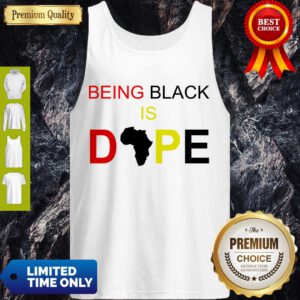Awesome Being Black Is Dope Tank Top
