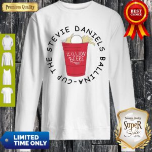 Awesome The Stevie Daniels Ballina Cup Zillion Beers Sweatshirt
