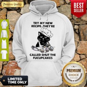Black Cat Tuy My New Recipe Theyre Called Shut The Fucupcakes Hoodie