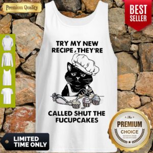 Black Cat Tuy My New Recipe Theyre Called Shut The Fucupcakes Tank Top