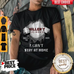 Blood inside Me Miller's Ale House Covid-19 2020 I Can't Stay At Home Shirt
