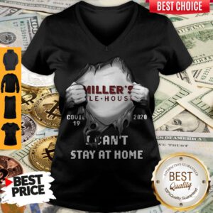 Blood inside Me Miller's Ale House Covid-19 2020 I Can't Stay At Home V-neck