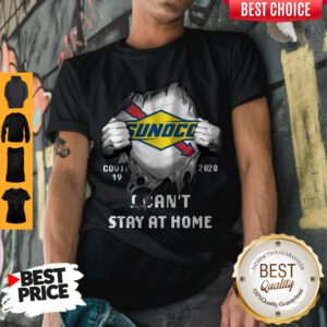 Blood inside Me Sunoco Covid-19 2020 I Can't Stay At Home Shirt