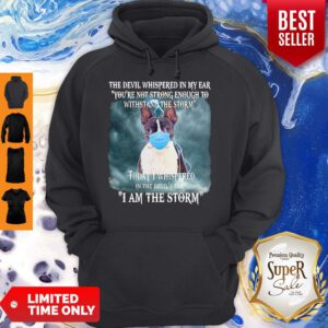 Boston Terrier Mask The Devil Whispered In My Ear Youre Not Strong Hoodie