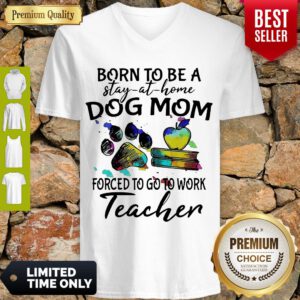 Caduceus Born To Be A Stay At Home Dog Paw Mom Forced To Go To Work Teacher V-neck