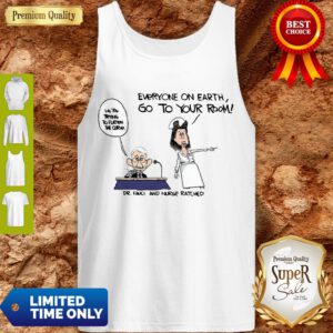 Fauci And Nurse Ratched Everyone On Earth Go To Your Room Tank Top