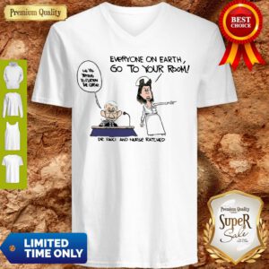 Fauci And Nurse Ratched Everyone On Earth Go To Your Room V-neck