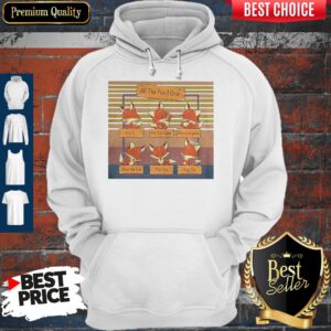 Funny All The Fox I Give Vintage Hoodie