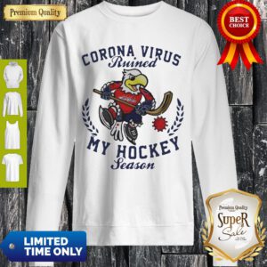 Funny Corona Virus Ruined My Hockey Season Washington Capitals Sweatshirt