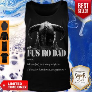 Funny Fus Ro Dad Noun Like A Dad Just Way Mightier Tank Top
