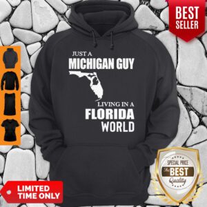 Funny Just A Michigan Guy Living In A Florida World Hoodie