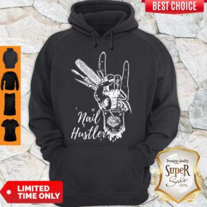 Funny Nail Hustler Hoodie