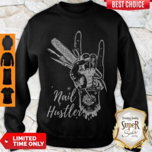 Funny Nail Hustler Sweatshirt