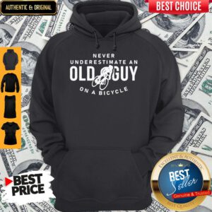 Funny Never Underestimate An Old Guy On A Bicycle Hoodie