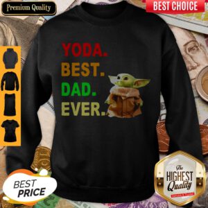 Funny Yoda Best Dad Ever Sweatshirt