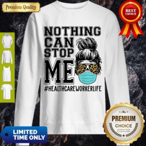 Girl Face Mask Nothing Can Stop Me #healthycareworker Sweatshirt