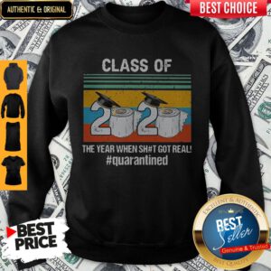 Graduate Class Of 2020 The Year When Shit Got Real Quarantined Toilet Paper Vintage Sweatshirt