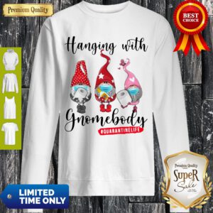 Hanging With Gnomebody Mask Toilet Paper Quarantinelife Sweatshirt