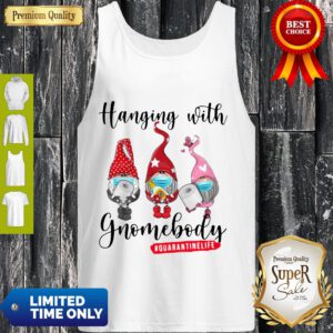 Hanging With Gnomebody Mask Toilet Paper Quarantinelife Tank Top
