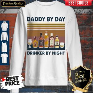 Happy Fathers Day Daddy By Day Drinker By Night Wine Vintage Version Sweatshirt