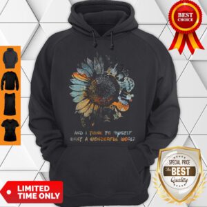 Top And I Think To Myself What A Wonderful World Sunflowers Hoodie
