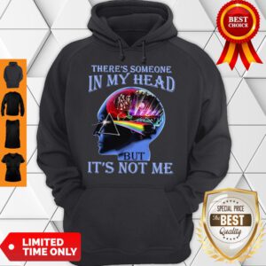 Awesome There’s Someone In My Head But It’s Not Me It’s Pink Floyd Hoodie