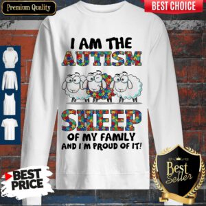 I Am The Autism Sheep Of My Family And I’m Proud Of I Sweatshirt
