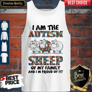 I Am The Autism Sheep Of My Family And I’m Proud Of I Tank Top