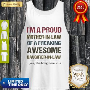 I'm A Proud Mother In Law Of A Freaking Awesome Daughter In Law Tank Top