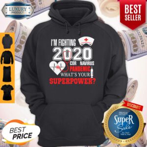 I’m Fighting 2020 Coronavirus Pandemic What_s Your Superpower Hoodie