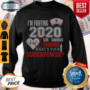 I’m Fighting 2020 Coronavirus Pandemic What_s Your Superpower Sweatshirt