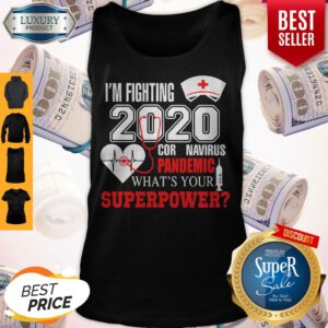 I’m Fighting 2020 Coronavirus Pandemic What_s Your Superpower Tank Top