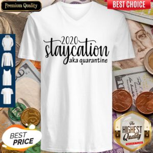 Nice 2020 Staycation Aka Quarantine V-neck