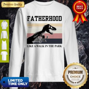 Nice Fatherhood Like A Walk In The Park – Jurassic Park Sweatshirt