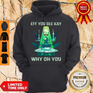 Nice Hamsterstee-Alien Yoga Weed Eff You See Kay Why Oh You Hoodie