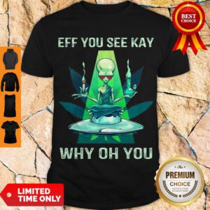 Nice Hamsterstee-Alien Yoga Weed Eff You See Kay Why Oh You Shirt