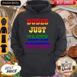 Nice LGBT Dudes Just Taste Better Hoodie