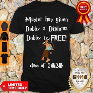 Nice Master Has Given Dobby A Diploma Dobby Is Free Class Of 2020 Shirt