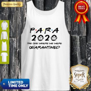 Nice Para 2020 The One Where We Were Quarantined Tank Top