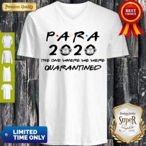 Nice Para 2020 The One Where We Were Quarantined V-neck