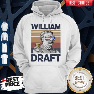 Nice William Draft Drink Beer The 4th Of July Vintage Hoodie