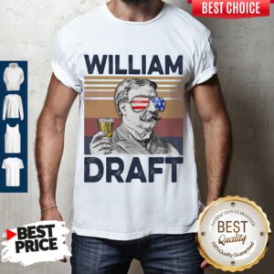 Nice William Draft Drink Beer The 4th Of July Vintage Shirt