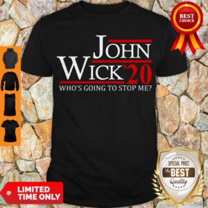 Official John Wick’20 Who’s Going To Stop Me Shirt