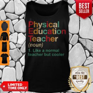 Physical Education Teacher Like A Normal Teacher But Cooler Tank Top