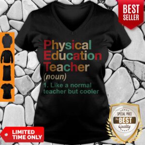 Physical Education Teacher Like A Normal Teacher But Cooler V-neck